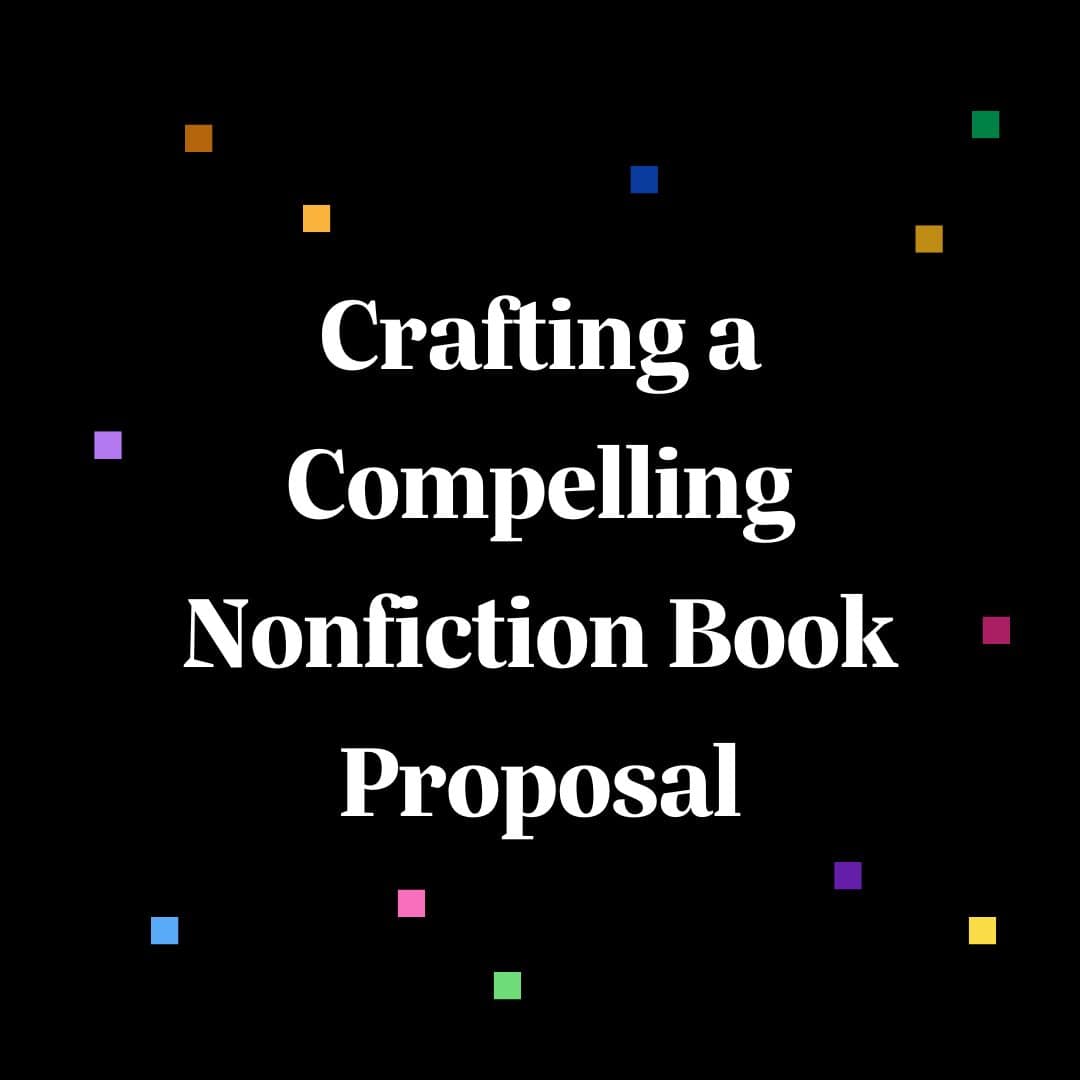 Crafting a compelling nonfiction book proposal