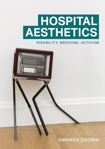 Cover of Hospital Aesthetics by Amanda Cachia. Flatpage provided indexing services on this scholarly book.