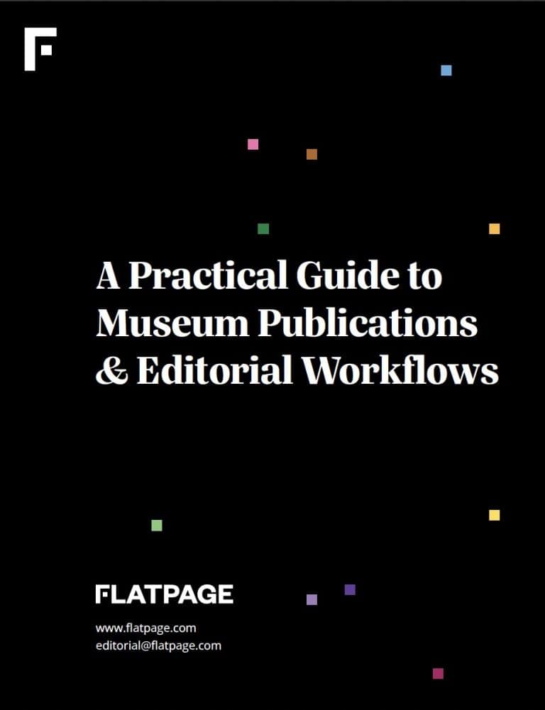 A Practical Guide to Museum Publications & Editorial Workflows